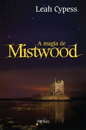 [Mistwood 01] • A magia de Mistwood